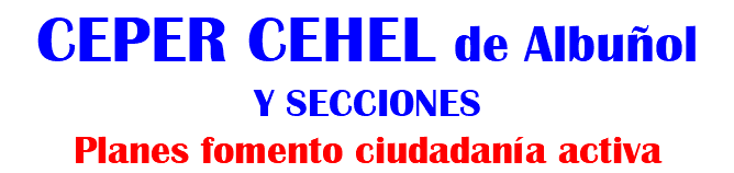 CEPER CEHEL de Albuñol Y SECCIONES Planes fomento ciudadanía activa